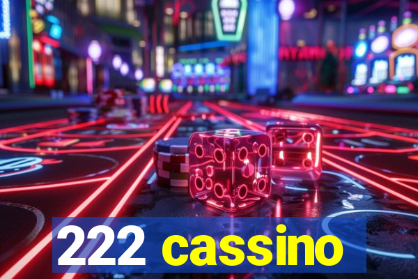 222 cassino